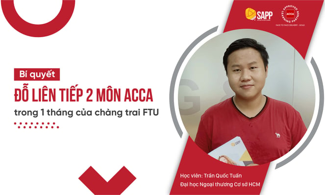 Chàng trai FTU - Trần Quốc Tuấn đỗ liên tiếp 2 môn ACCA