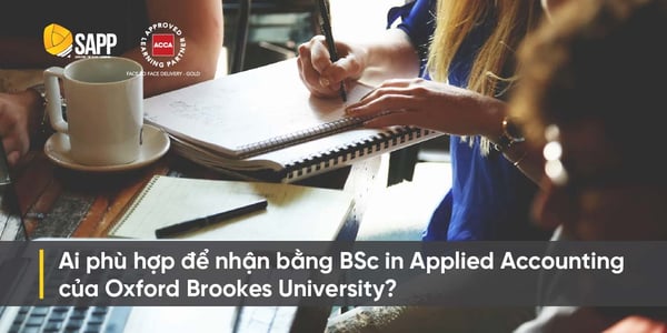 Ai phù hợp để nhận bằng BSc in Applied Accounting OBU?