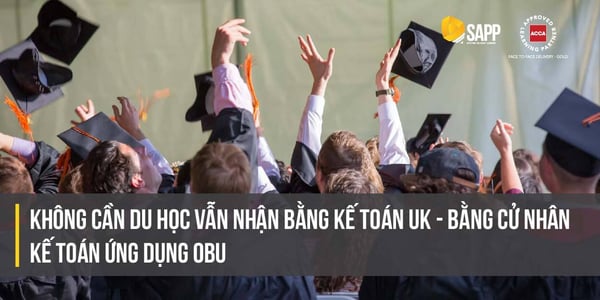 Không Cần Du Học Vẫn Nhận Bằng Kế Toán UK - Bằng Cử Nhân Kế Toán Ứng dụng OBU