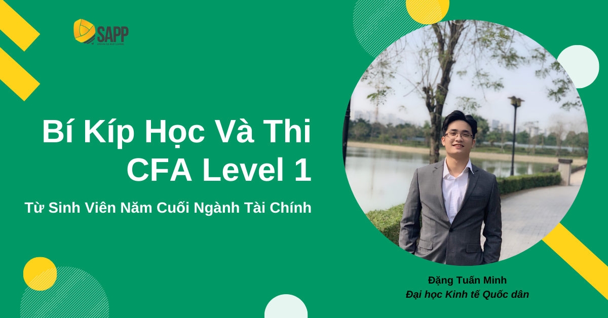 Bí Kíp Học Và Thi CFA Level 1 Từ Sinh Viên Năm Cuối Ngành Tài Chính