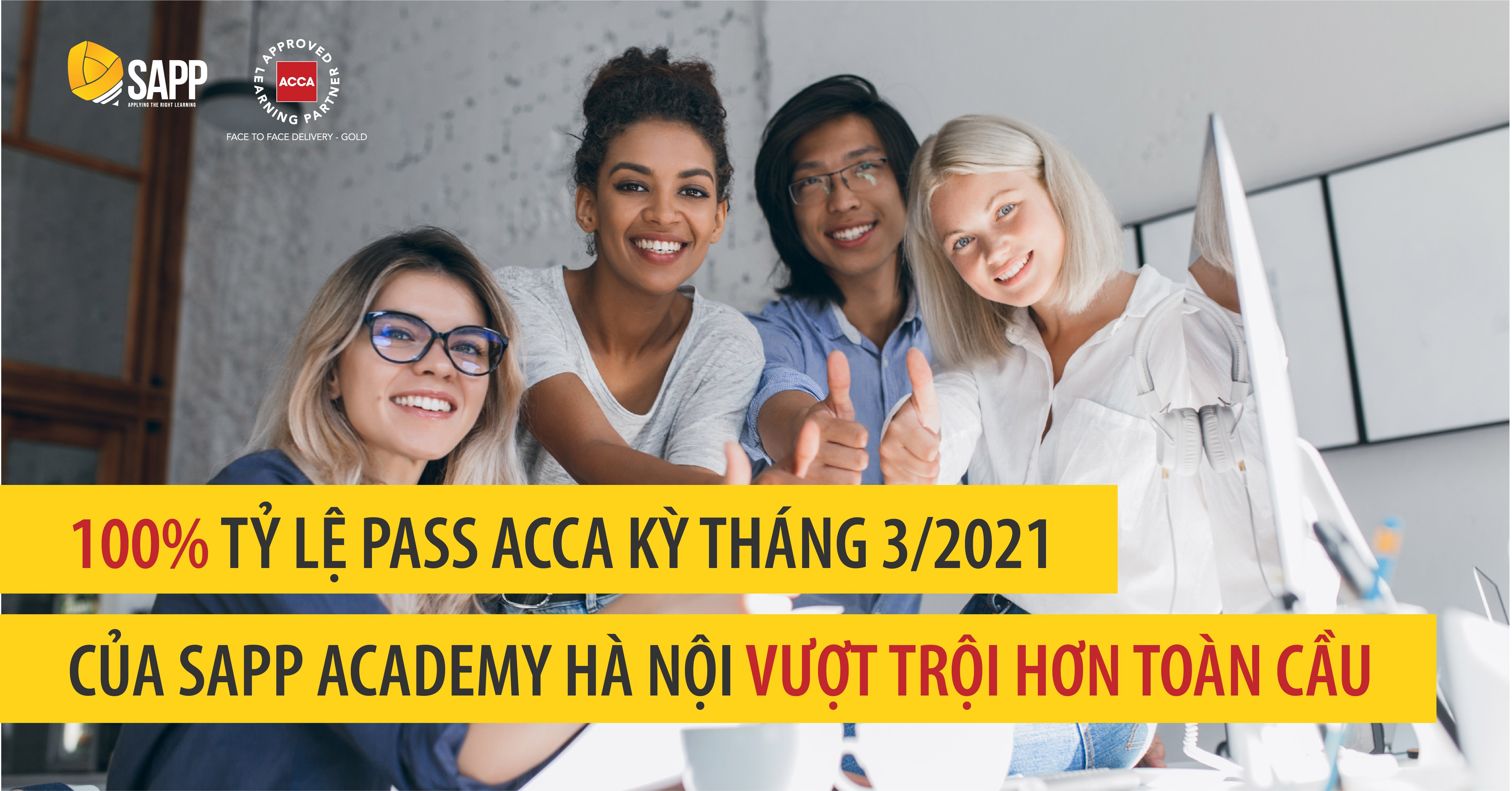 100% tỷ lệ pass ACCA Kỳ tháng 3/2021 của SAPP Academy Hà Nội vượt trội hơn toàn cầu