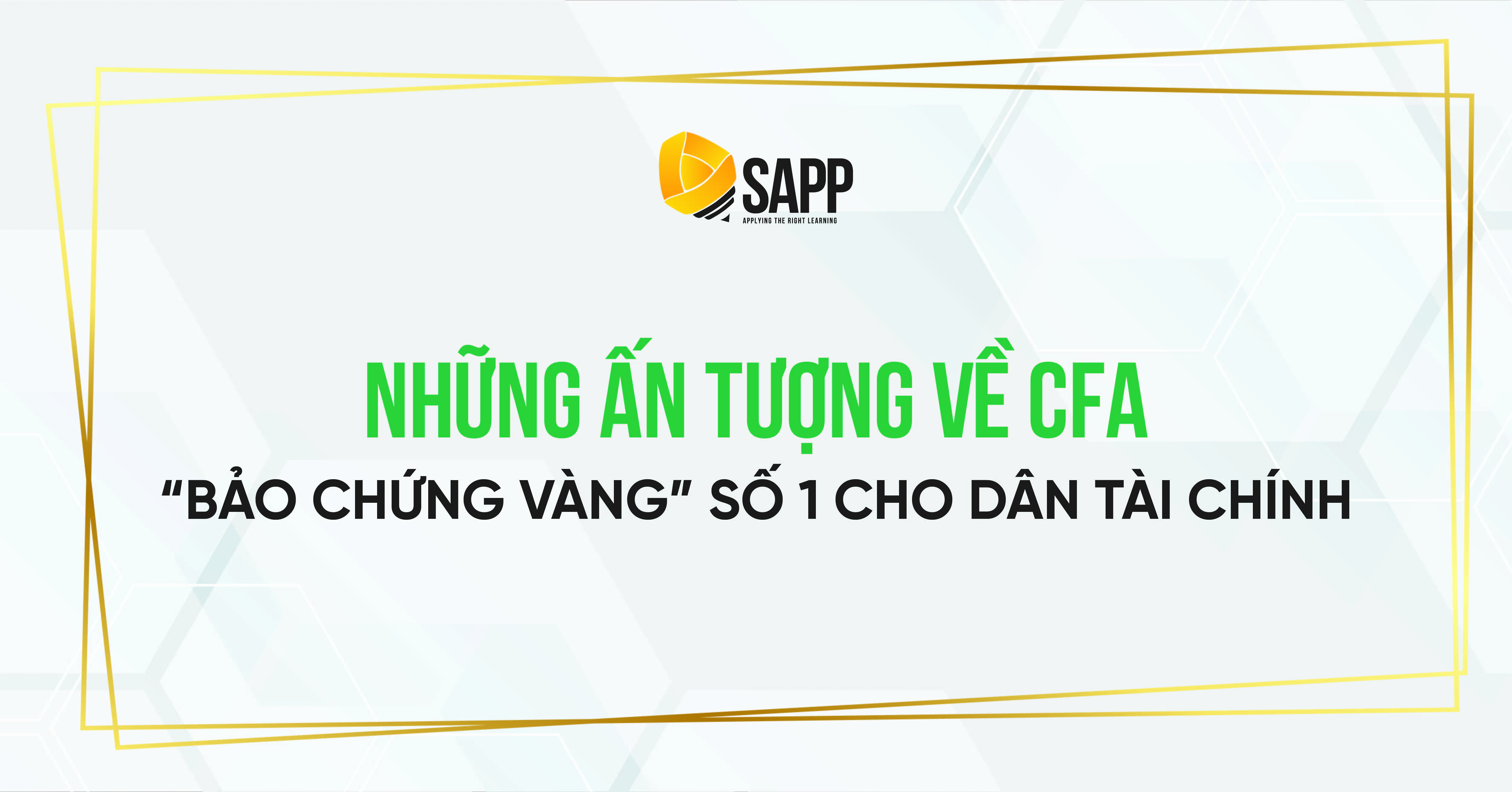 Những Ấn Tượng Về CFA - “Bảo Chứng Vàng” Số 1 Cho Dân Tài Chính