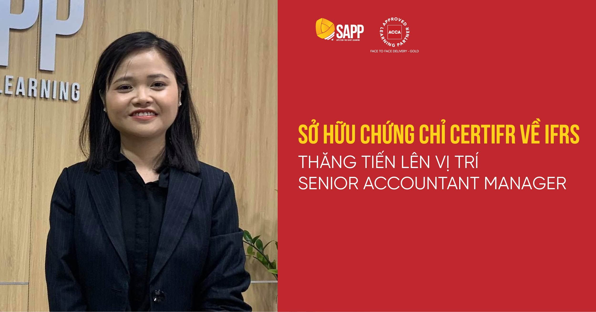 Thành công thăng tiến lên vị trí Senior Accountant Manager khi sở hữu chứng chỉ CertIFR về IFRS
