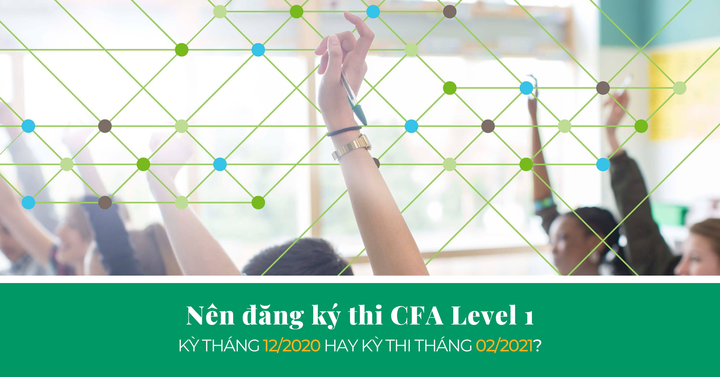 Nên Đăng Ký Thi CFA Level 1 Tháng 12/2020 Hay Tháng 02/2021? - SAPP Academy