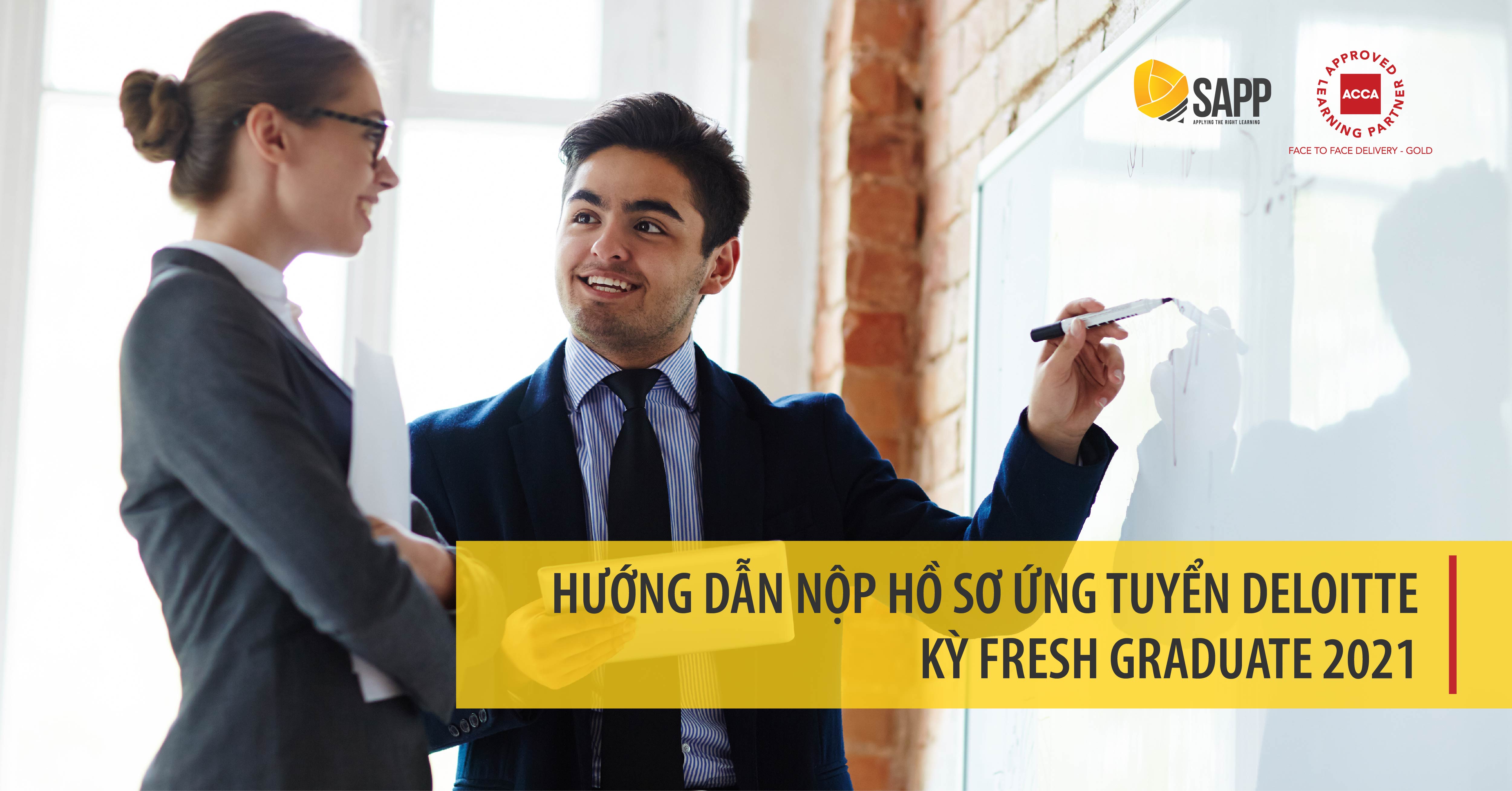 HƯỚNG DẪN NỘP HỒ SƠ ỨNG TUYỂN DELOITTE KỲ FRESH GRADUATE 2021