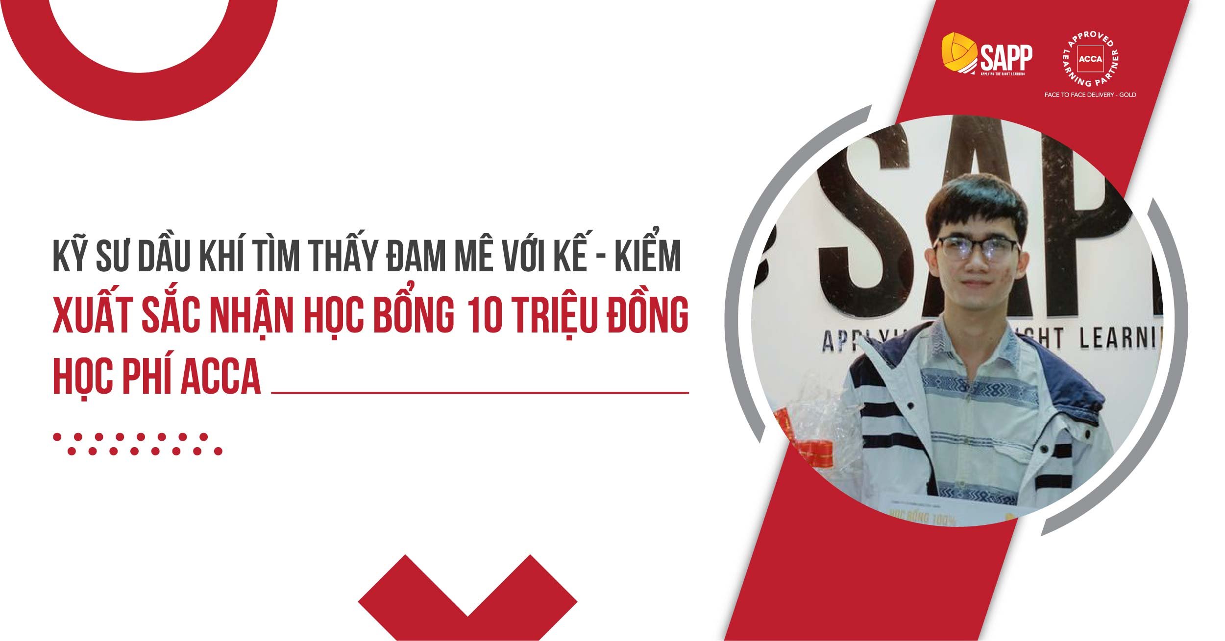 TÌM THẤY ĐAM MÊ KẾ - KIỂM, KỸ SƯ DẦU KHÍ XUẤT SẮC NHẬN HỌC BỔNG ACCA 10 TRIỆU ĐỒNG