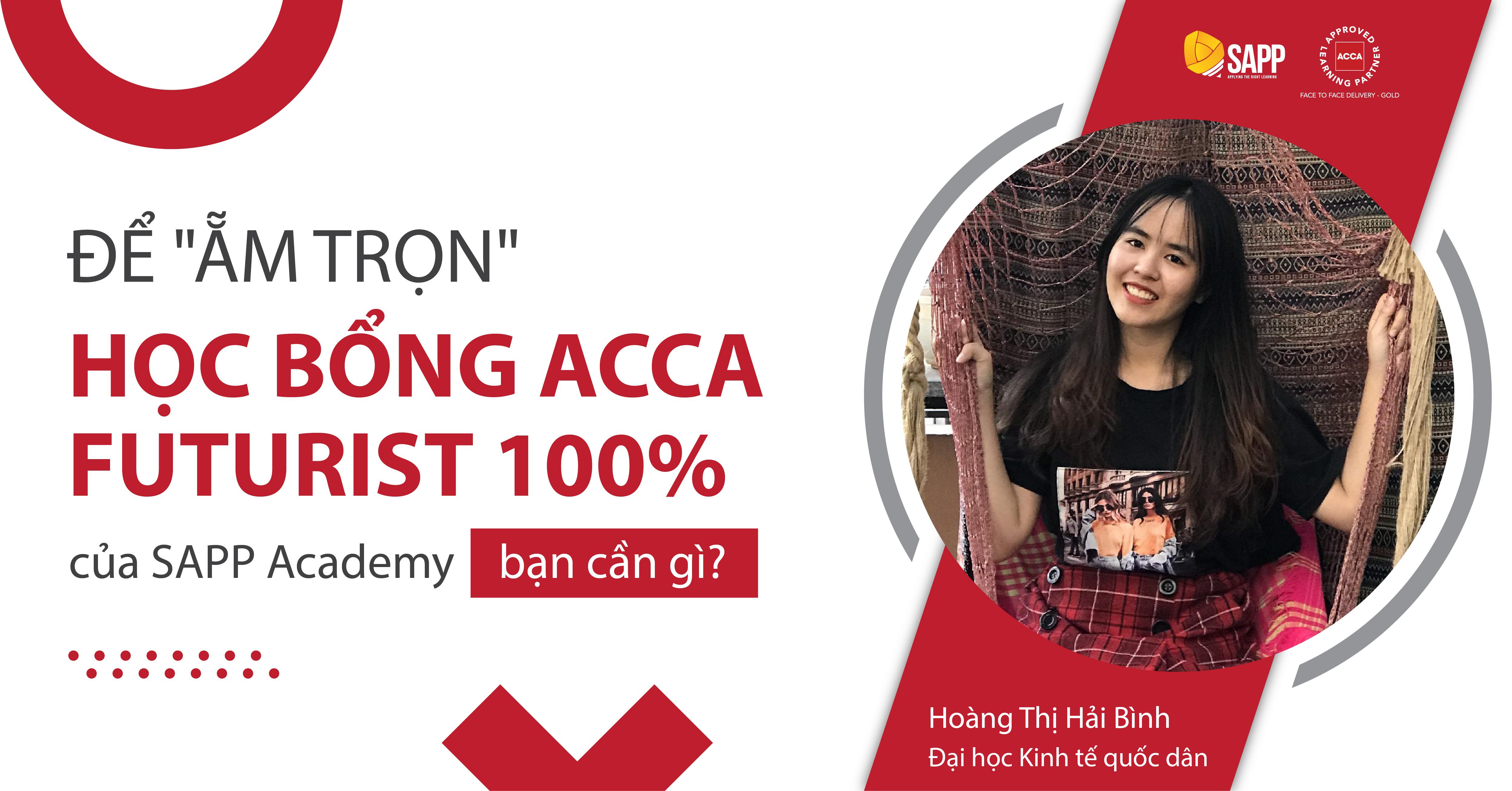 Để "ẵm trọn" học bổng ACCA Futurist 100% của SAPP Academy, bạn cần gì?