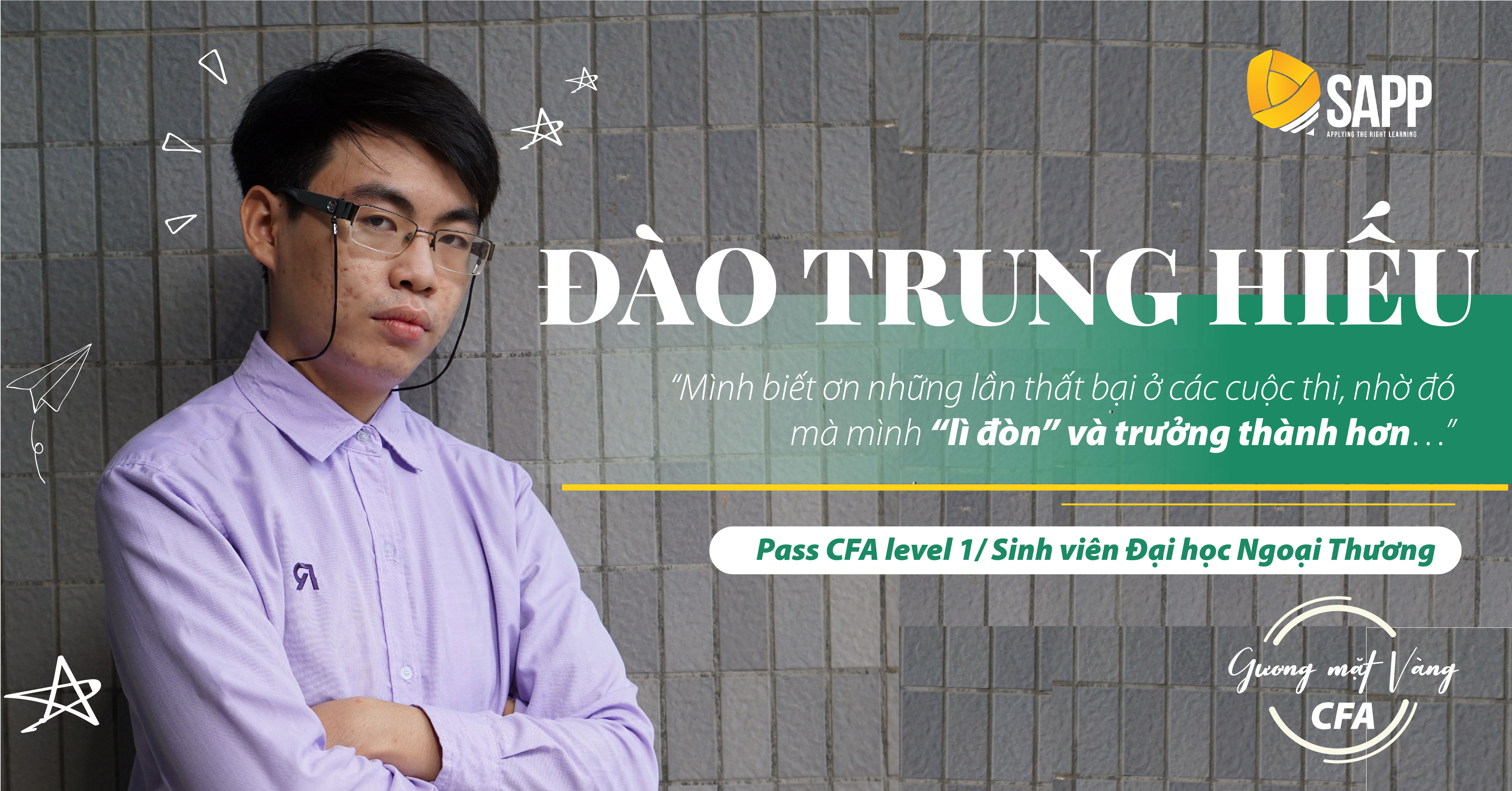 Đào Trung Hiếu: Từ 5 Lần Trượt Các Cuộc Thi Tài Chính Đến Pass CFA Level 1 Ngay Từ Năm 2 Đại Học.