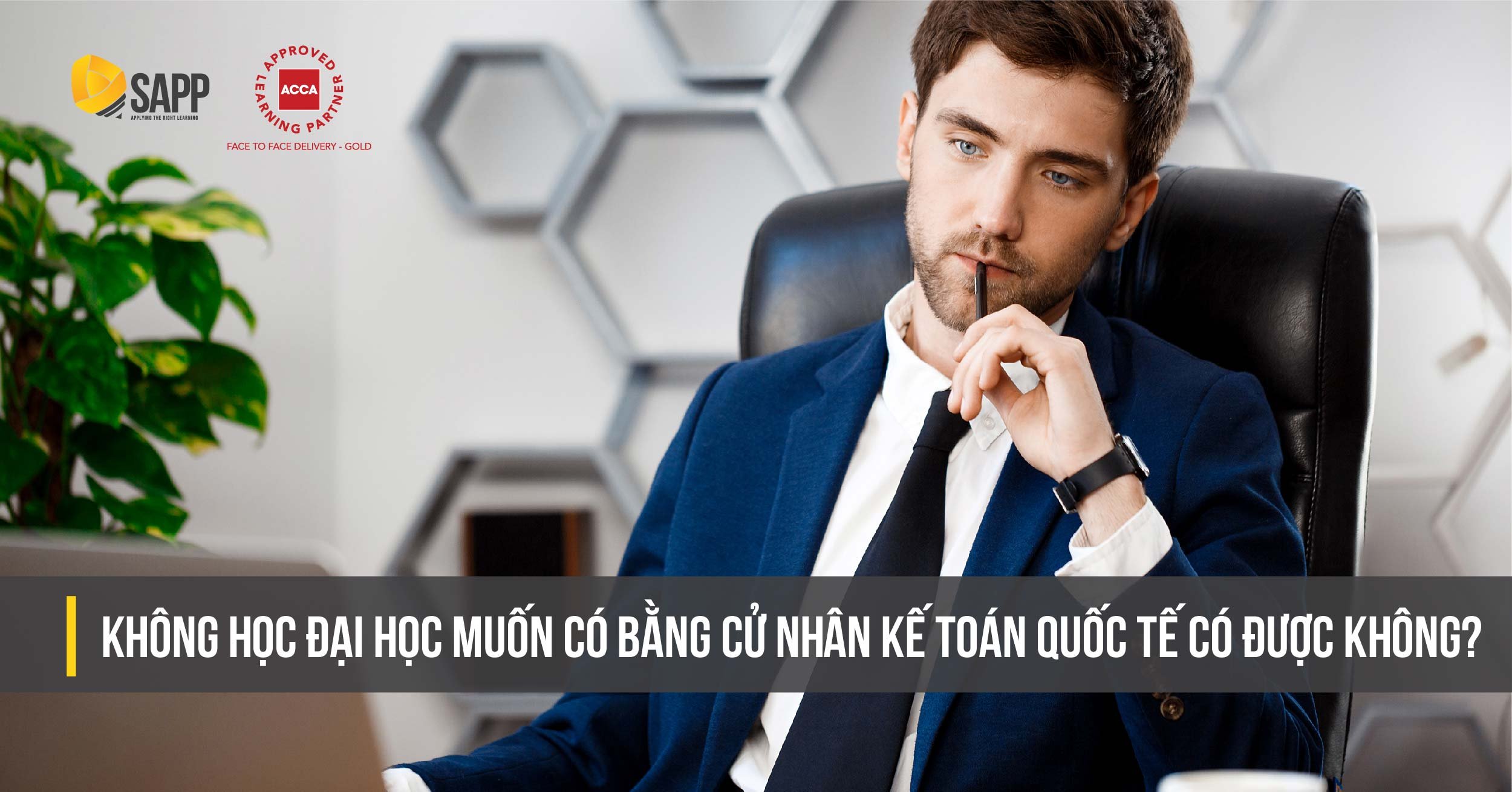 Không học đại học muốn có bằng Cử nhân Kế toán quốc tế có được không? Bằng Cử nhân Kế toán ứng dụng OBU